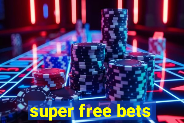 super free bets