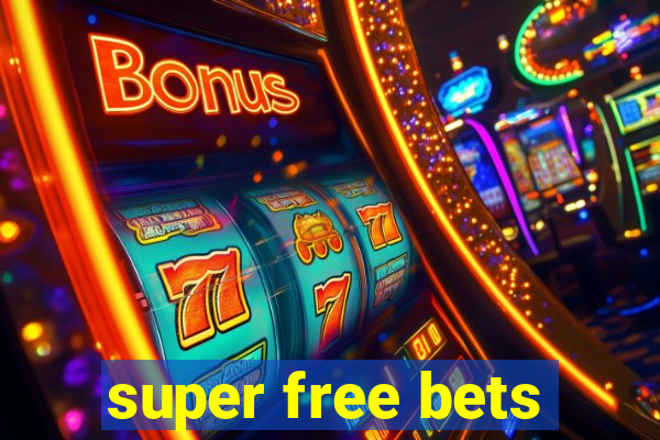 super free bets