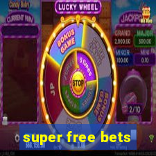 super free bets