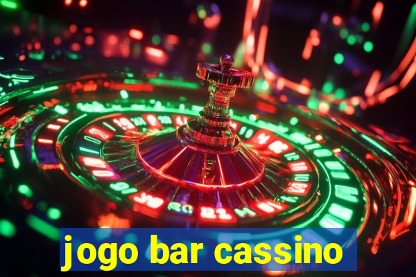 jogo bar cassino