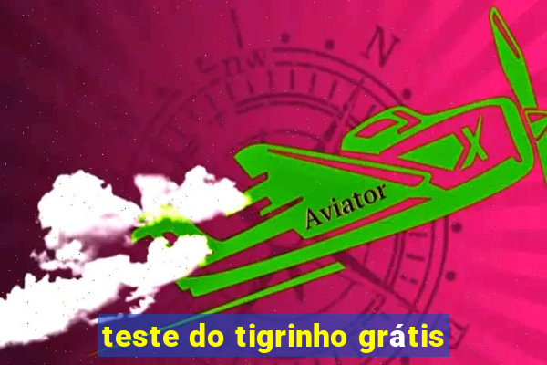 teste do tigrinho grátis