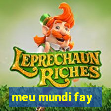 meu mundi fay