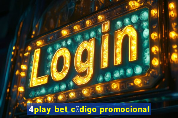 4play bet c贸digo promocional