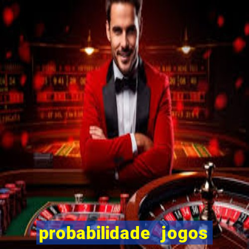 probabilidade jogos de hj