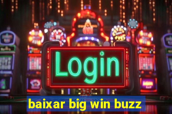 baixar big win buzz