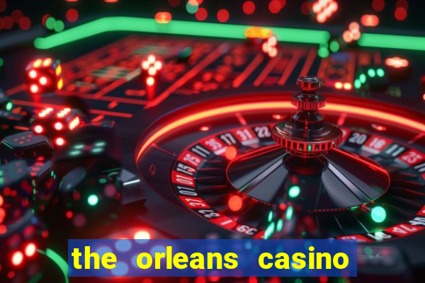 the orleans casino and hotel