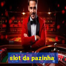 slot da pazinha