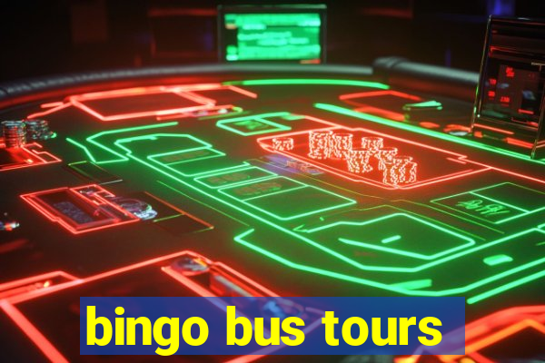 bingo bus tours