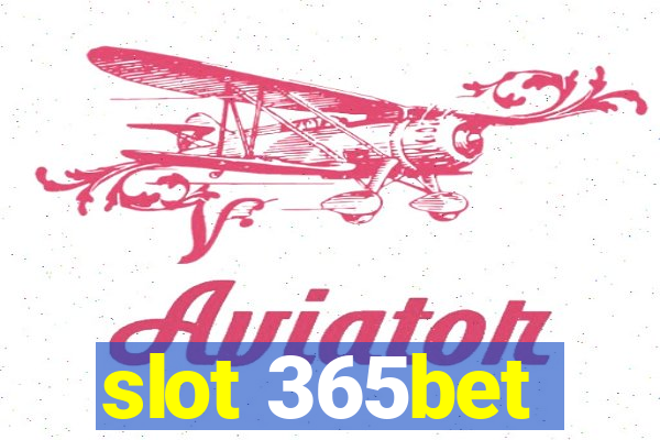 slot 365bet