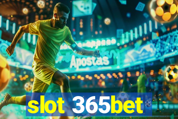 slot 365bet