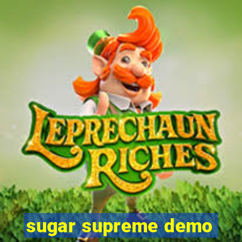 sugar supreme demo