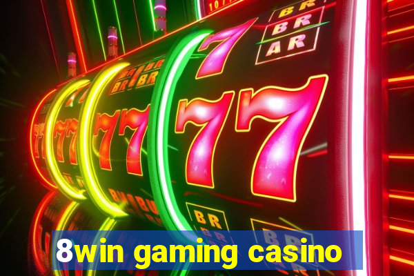 8win gaming casino