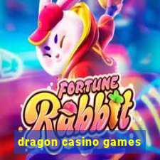 dragon casino games