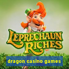 dragon casino games