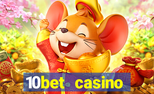 10bet casino welcome bonuses