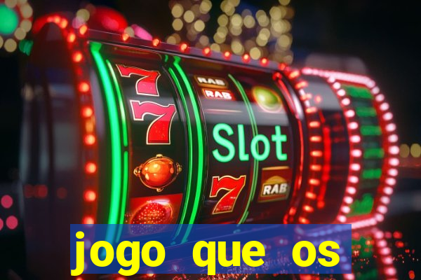 jogo que os famosos jogam para ganhar dinheiro