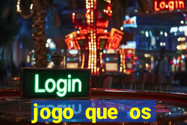 jogo que os famosos jogam para ganhar dinheiro