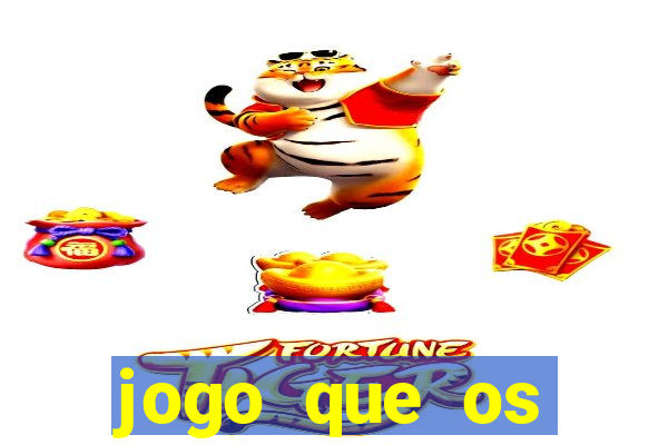 jogo que os famosos jogam para ganhar dinheiro