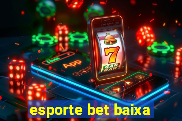 esporte bet baixa