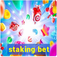 staking bet