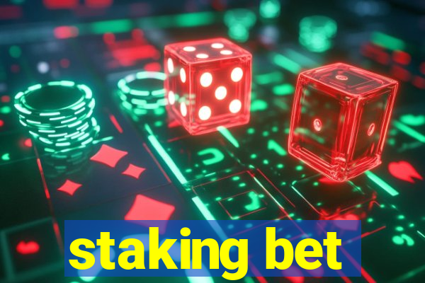 staking bet