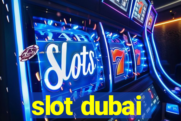 slot dubai