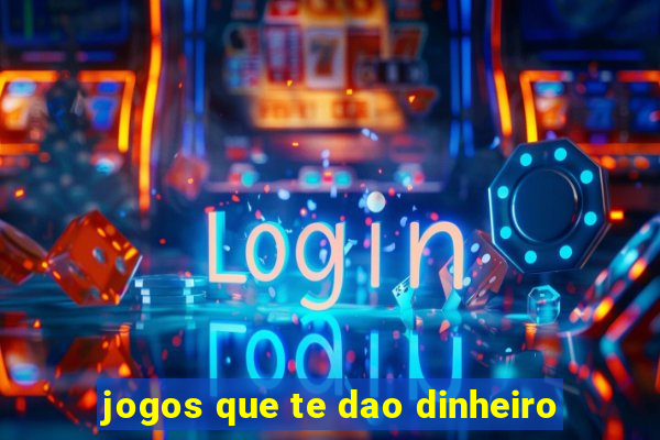 jogos que te dao dinheiro