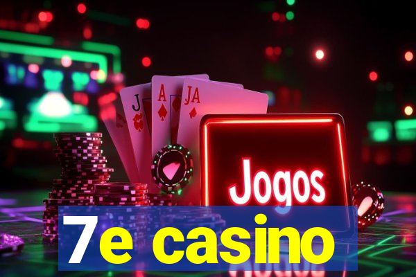 7e casino