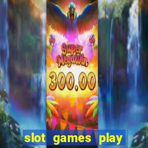 slot games play for free