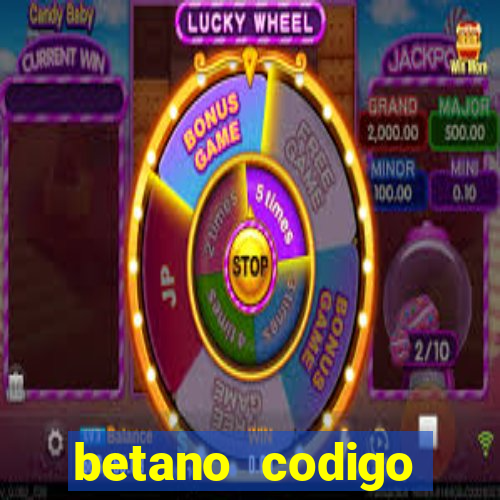 betano codigo promocional 5鈧?