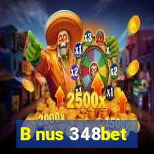 B nus 348bet