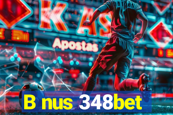 B nus 348bet