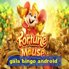 gala bingo android