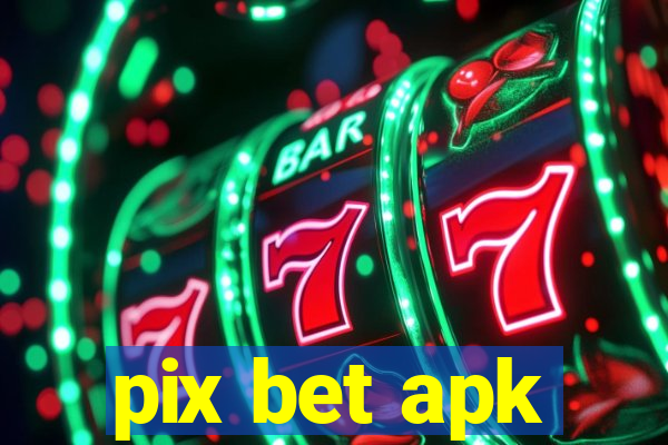 pix bet apk