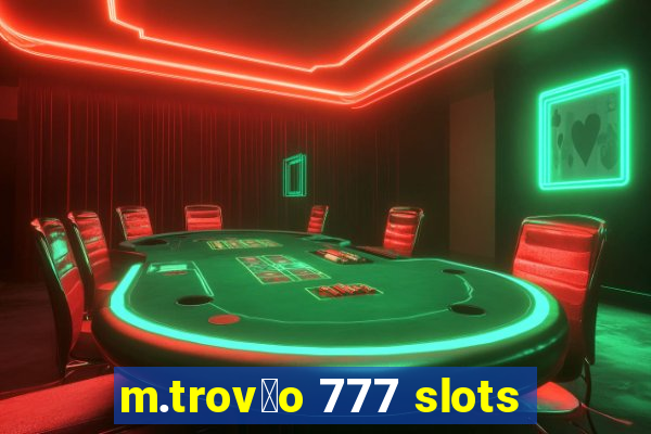 m.trov茫o 777 slots