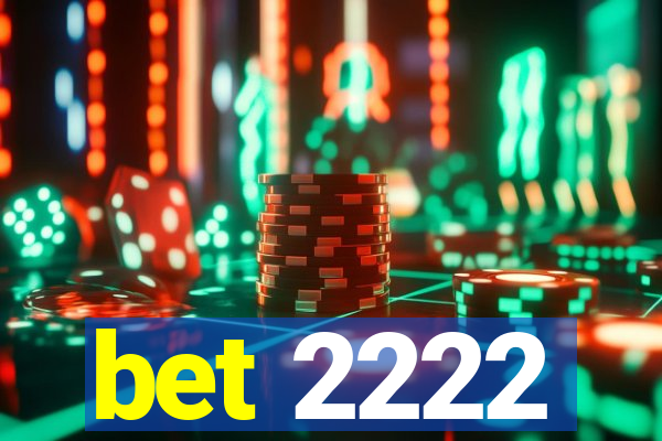 bet 2222