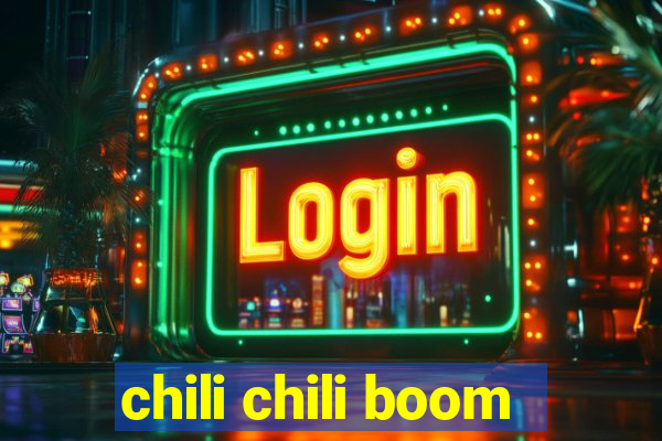 chili chili boom