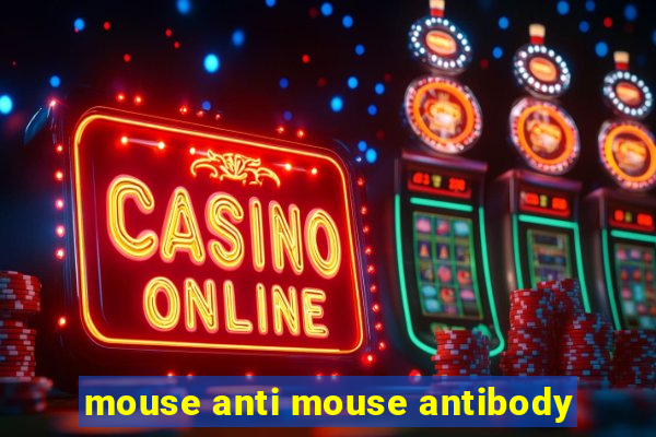 mouse anti mouse antibody