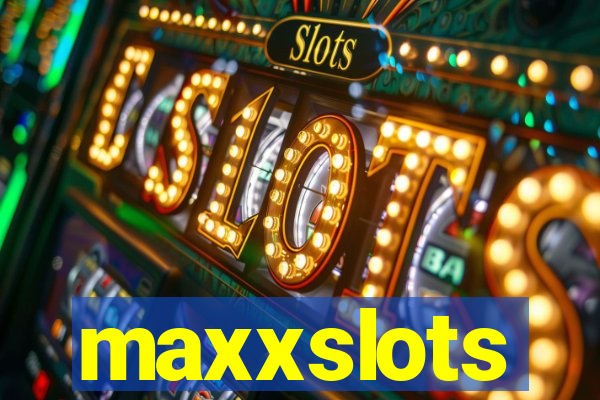 maxxslots