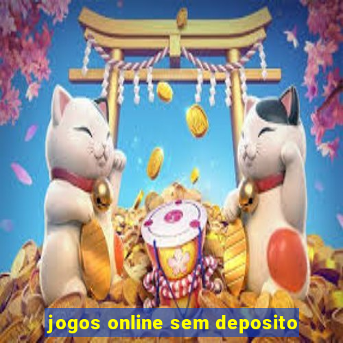 jogos online sem deposito