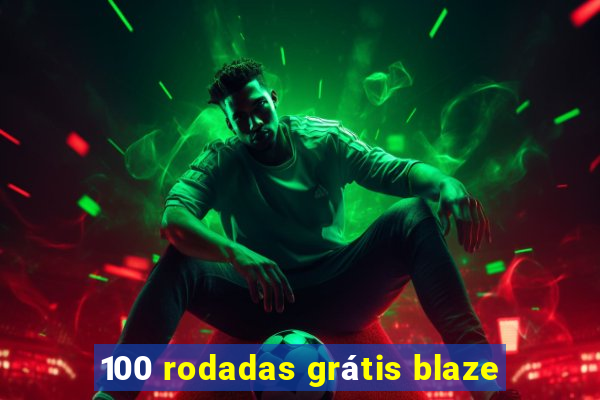 100 rodadas grátis blaze