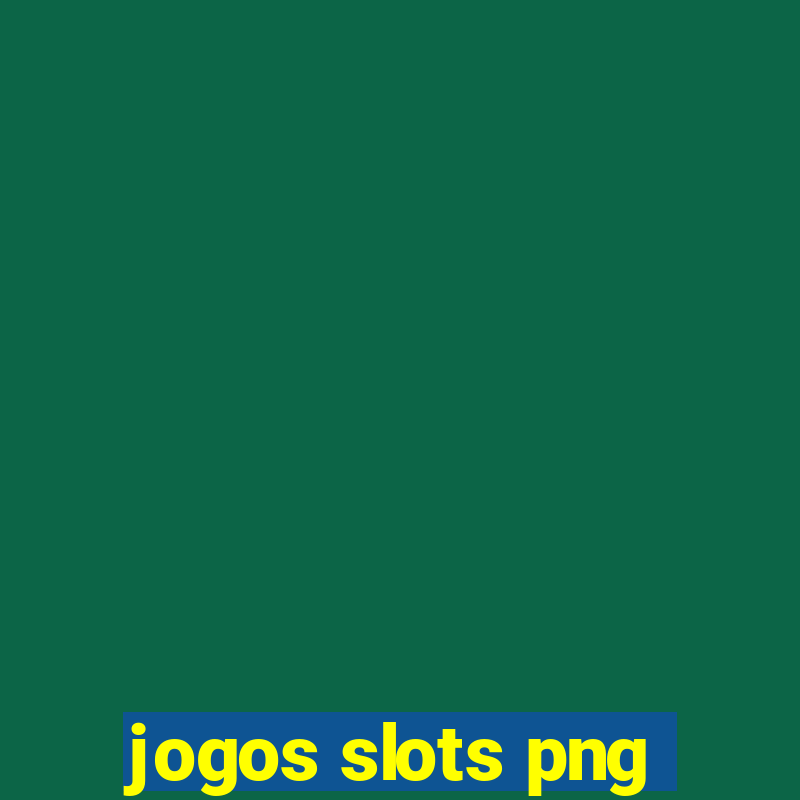 jogos slots png