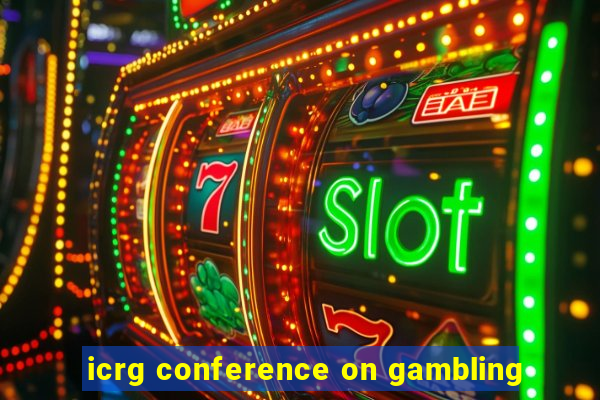 icrg conference on gambling