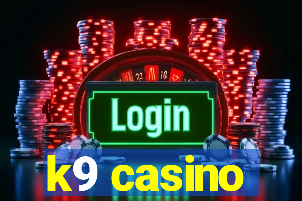 k9 casino