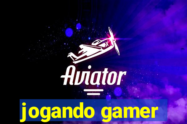 jogando gamer