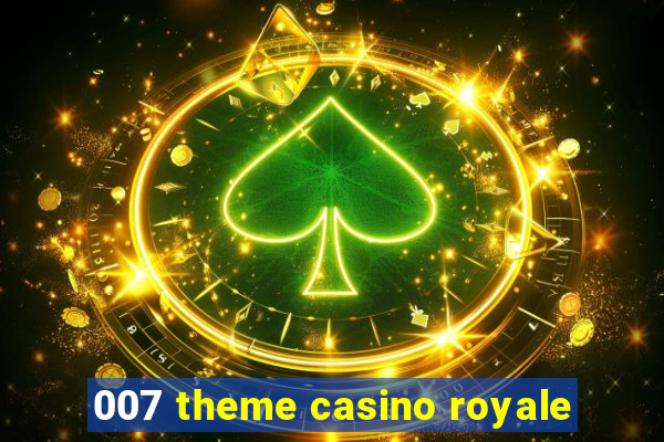 007 theme casino royale