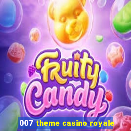 007 theme casino royale