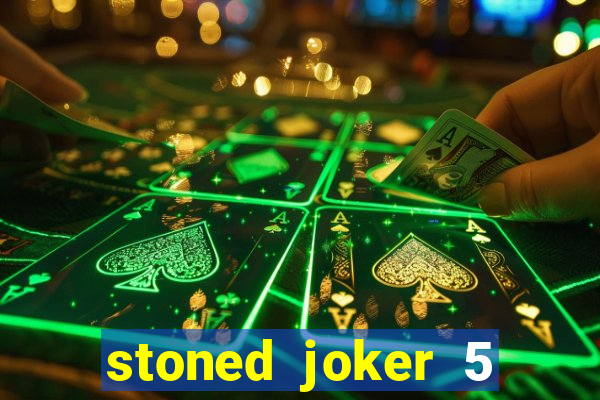 stoned joker 5 slot free