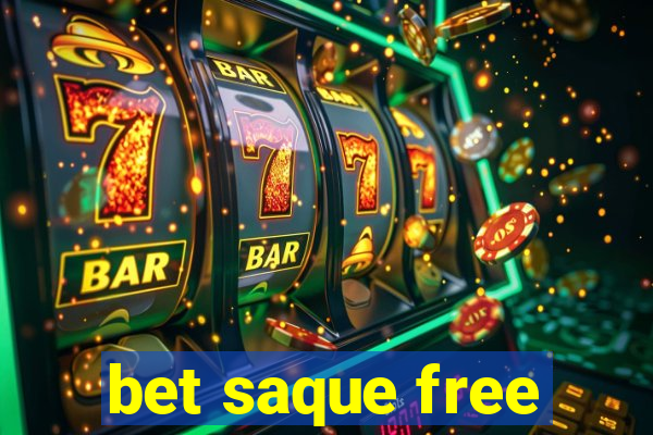 bet saque free