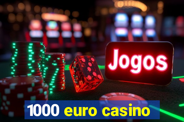 1000 euro casino